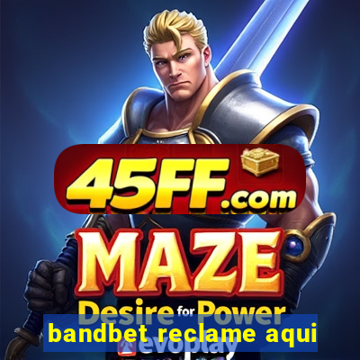 bandbet reclame aqui